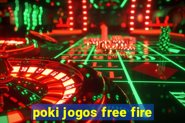 poki jogos free fire